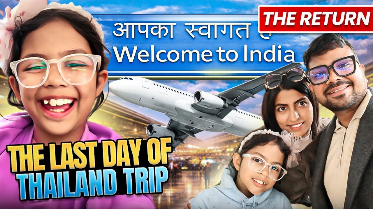 I'm Returning to India ✈️ The Last Day of Our Thailand Trip, Adi's Vlog, Family Connection FC