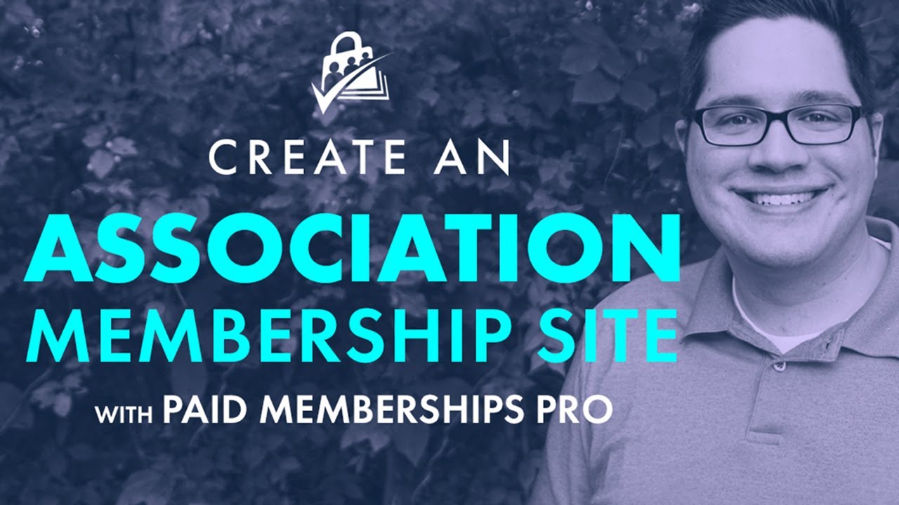 Create an Association Membership Site with Paid Memberships Pro