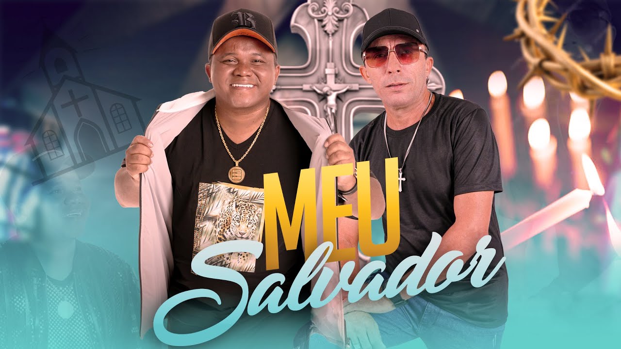 Meu Salvador - Biguinho Sensação & Dyal Paixão