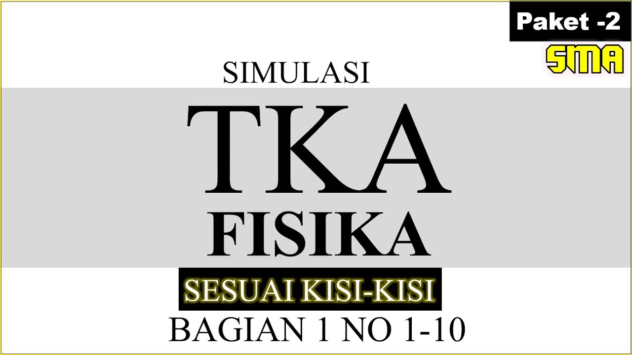 TKA FISIKA SMA 2025 simulasi paket 2 no 1 10