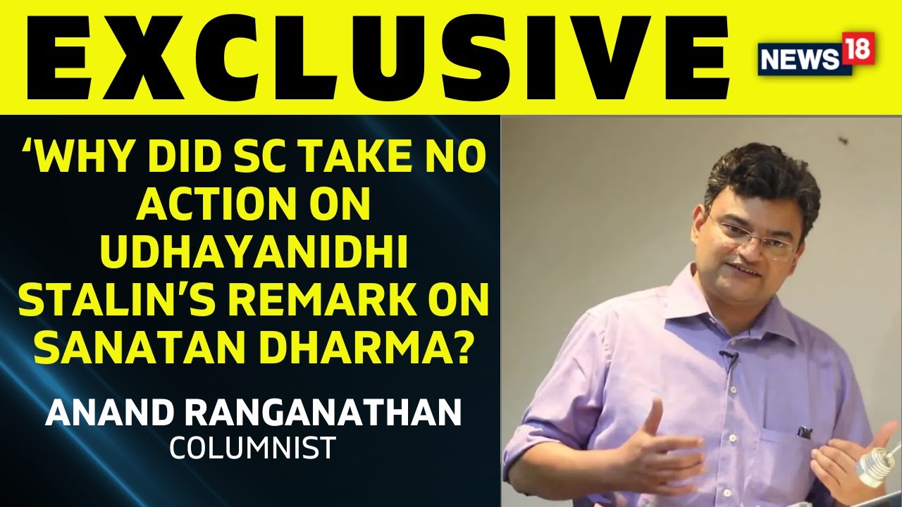 Anand Ranganathan on Is Hindu Dharma Part Of A Political Project? | Udhayanidhi Stalin | News18