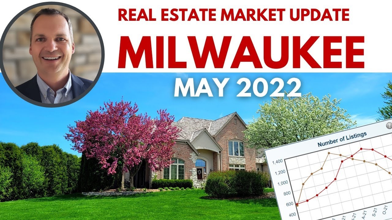 Milwaukee Real Estate Market Update May 2022