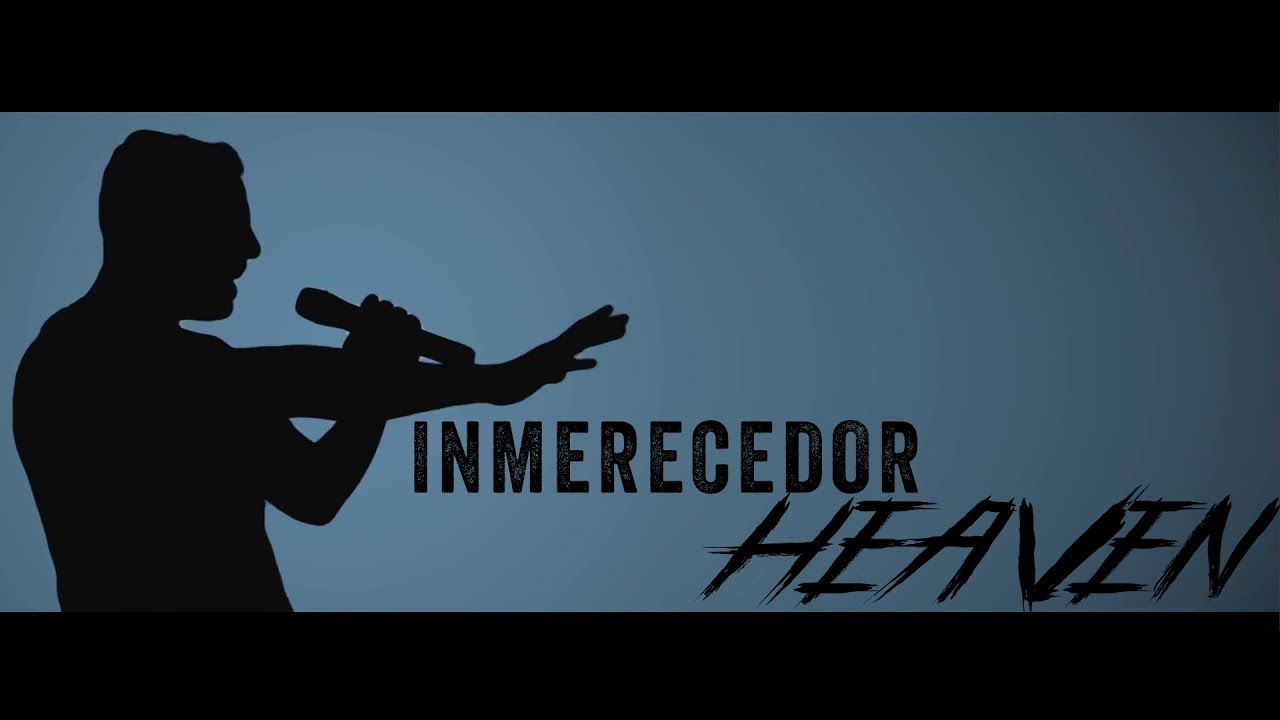 Inmerecedor - Heaven (Video Oficial)