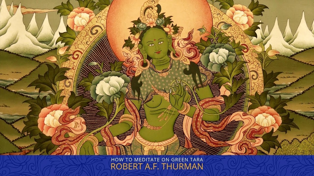 How do Tibetans Meditate on Green Tara? Robert A.F. Thurman : Exploring Tibetan Buddhism