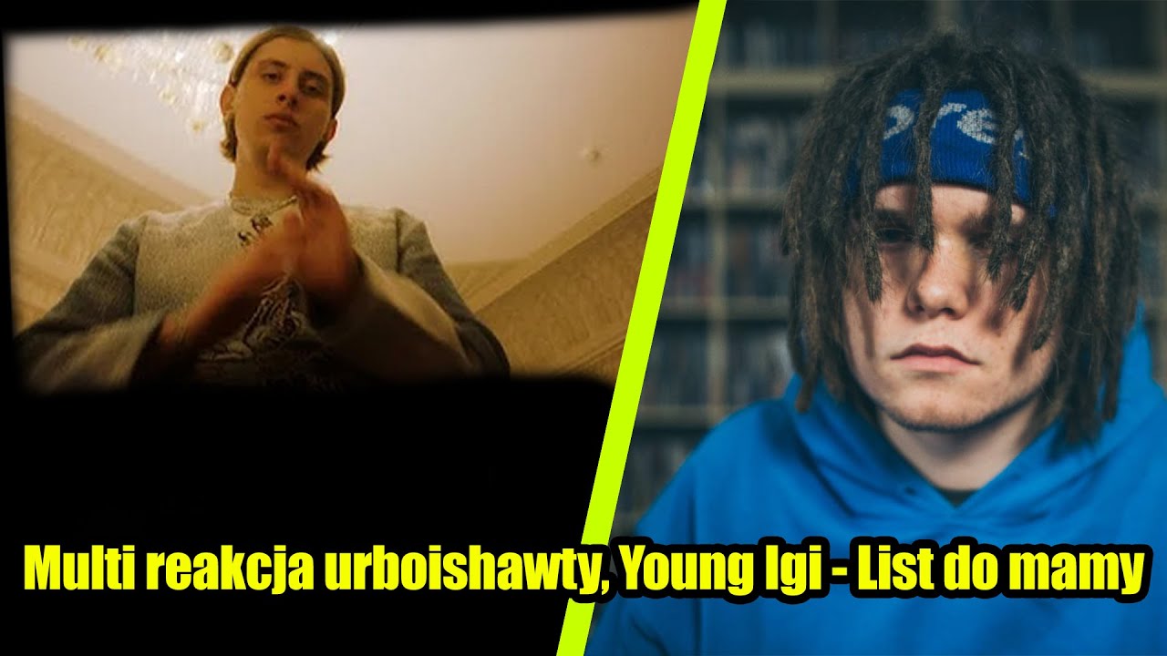 Multi reakcja urboishawty, Young Igi - List do mamy