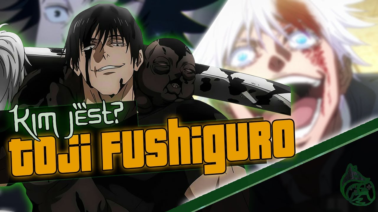 Kim jest - Toji Fushiguro [Zenin] - Jujutsu Kaisen