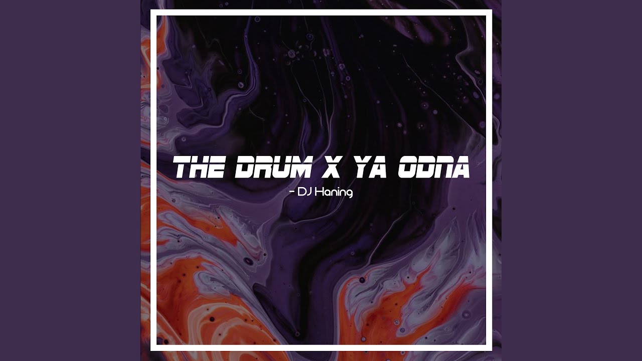 The Drum X Ya Odna