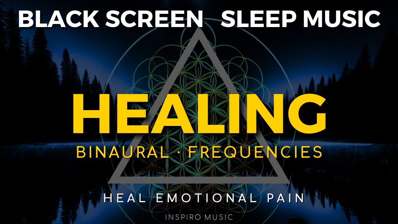 Heal EMOTIONAL Pain 🌙 BINAURAL FREQUENCIES 🌙 BLACK SCREEN SLEEP MUSIC