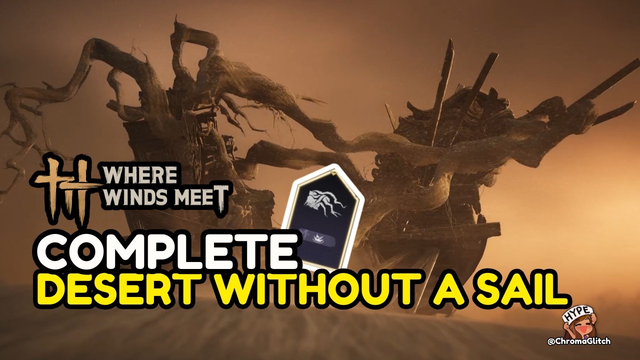 COMPLETE Desert Without A Sail Quest in Where Winds Meet + Get Moonleap Morph