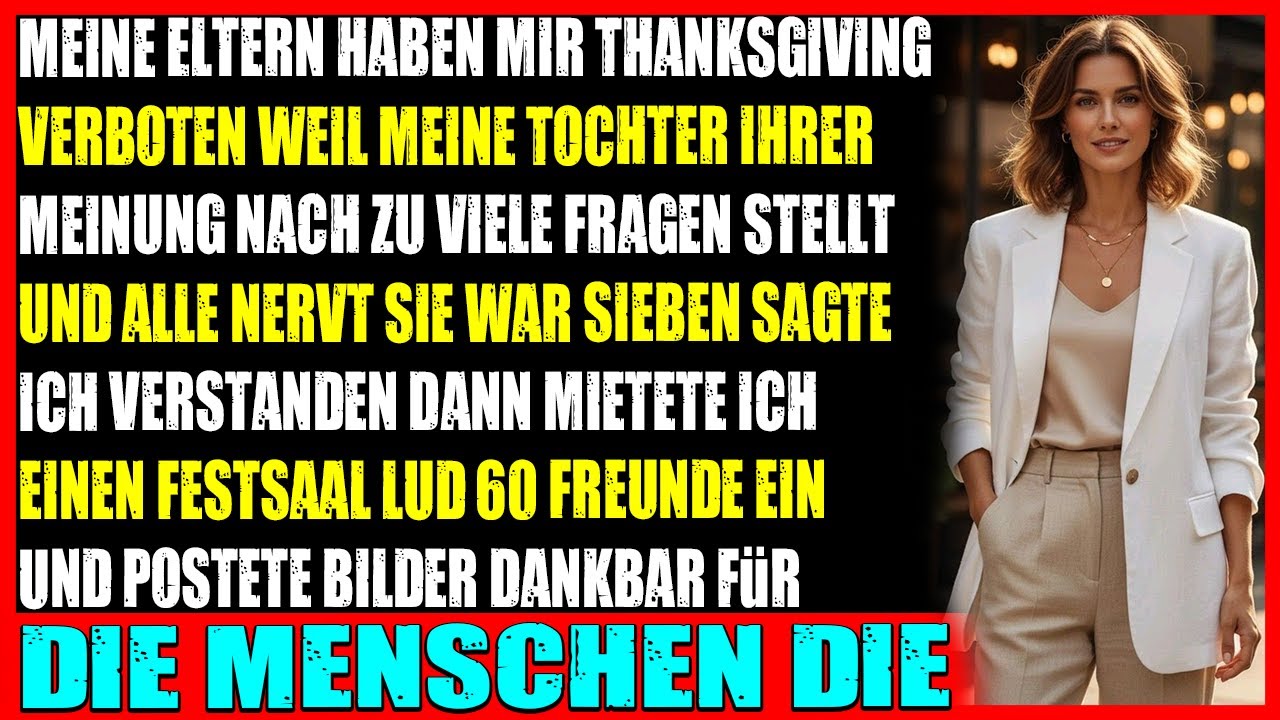 Meine Eltern verbannten mich von Thanksgiving, weil meine Tochter zu viele Fragen stellt