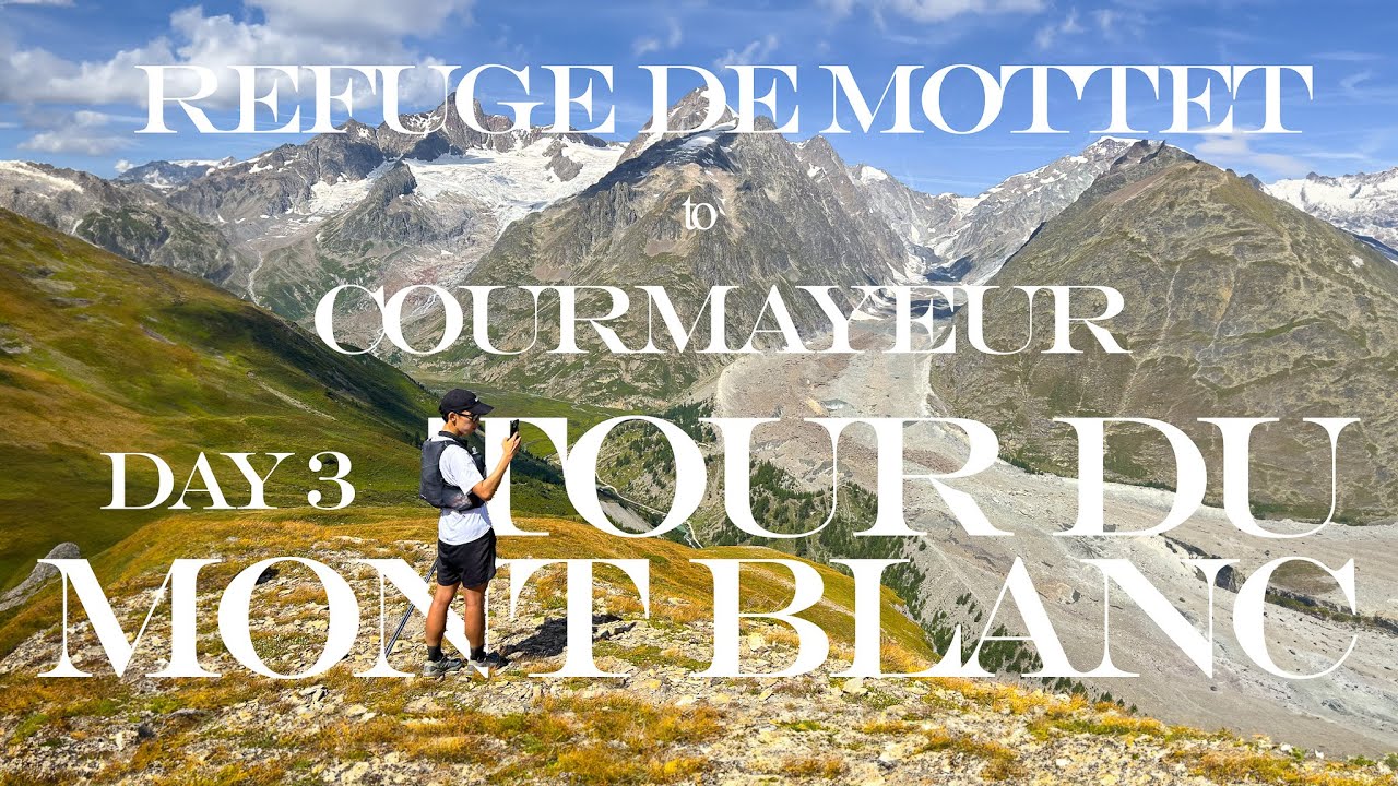 Day 3 | Tour Du Mont Blanc | Refuge De Mottets to Courmayeur