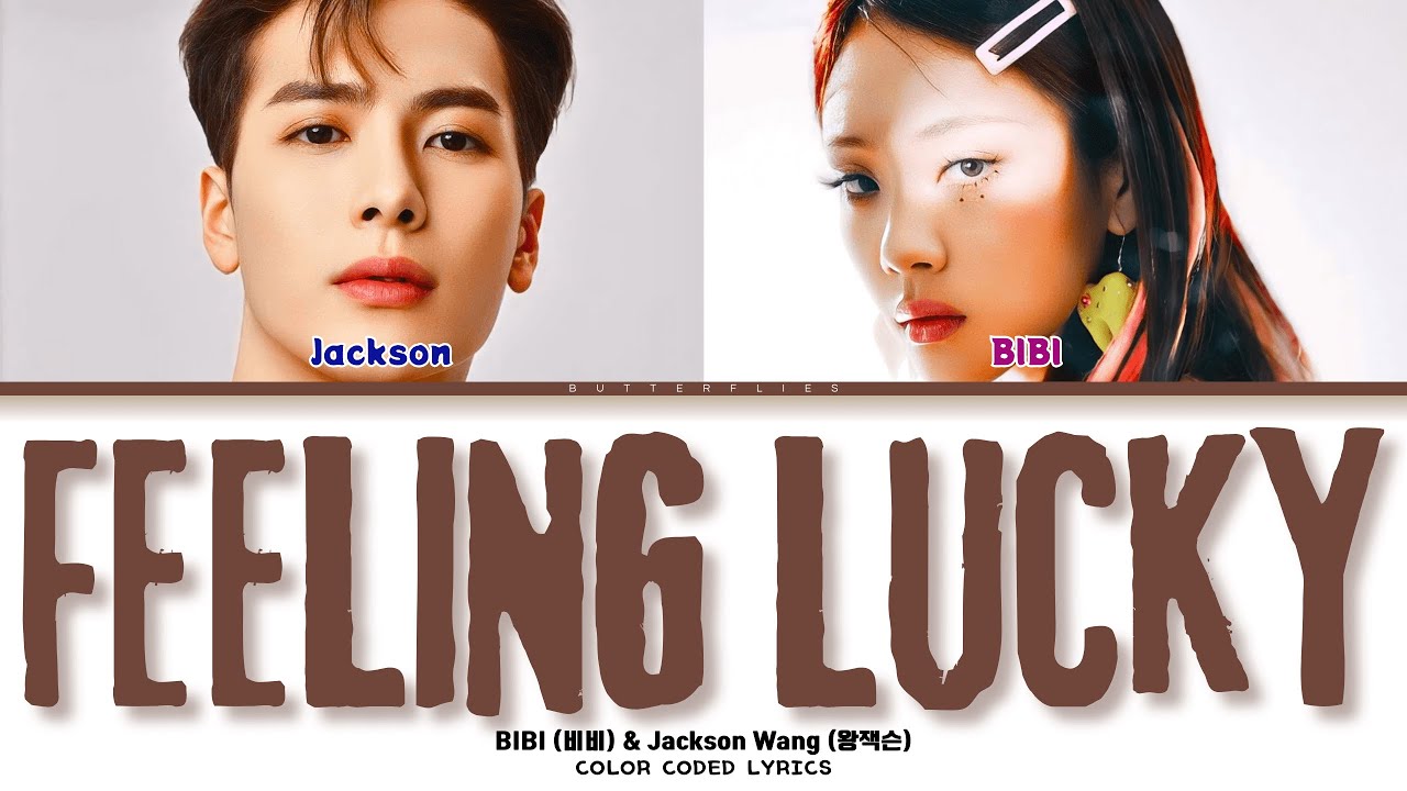 BIBI & Jackson Wang 'Feeling Lucky' Lyrics (비비 & 왕잭슨 'Feeling Lucky' 가사) (Color Coded Lyrics)