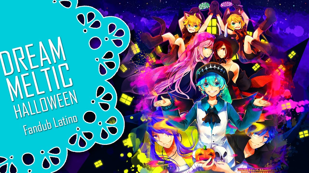 【Dream Meltic Halloween】Fandub Latino【KagamineTwinsFD】