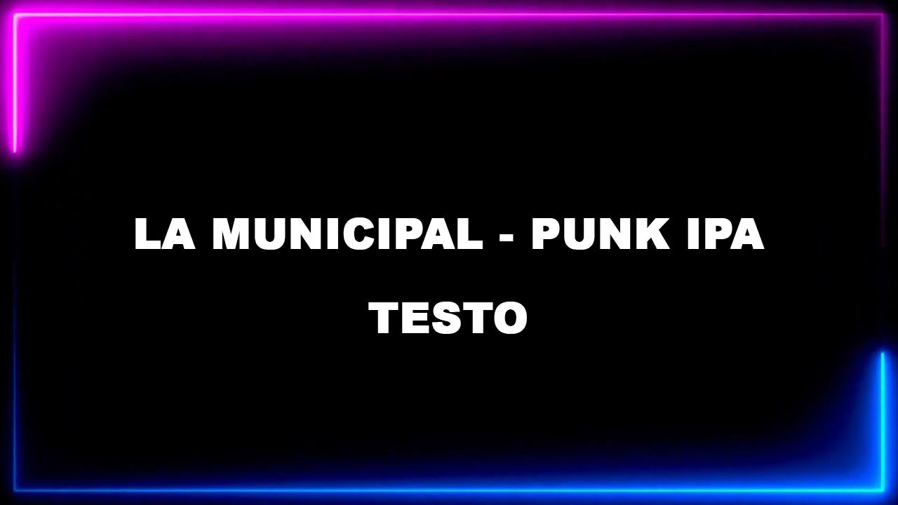 La Municipal - PUNK IPA (testo)