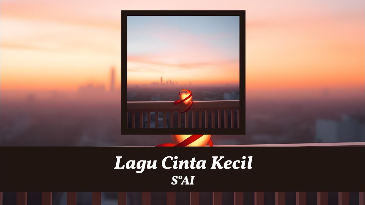 S°AI - Lagu Cinta Kecil | AI