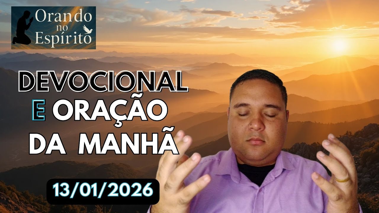 Devocional e Oração da Manhã [13/01/2026]