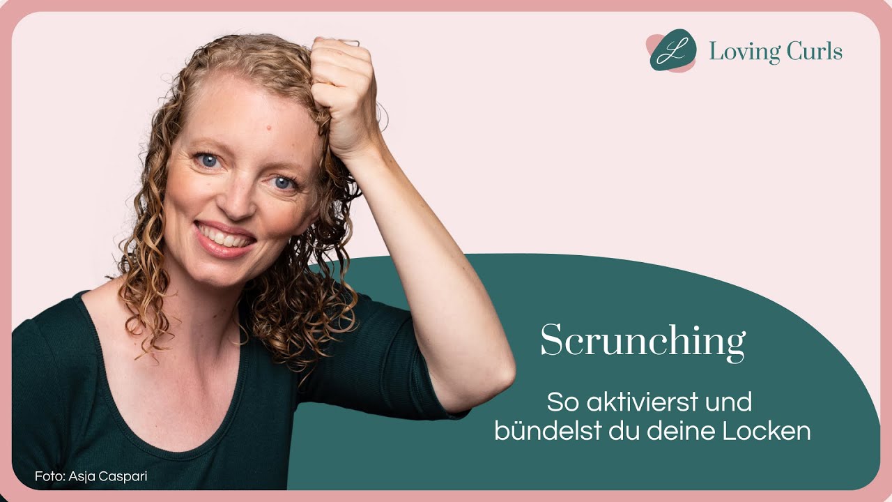 Scrunching: Mit dieser Styling Technik aktivierst und bündelst du deine Locken | Curly Hair Methode