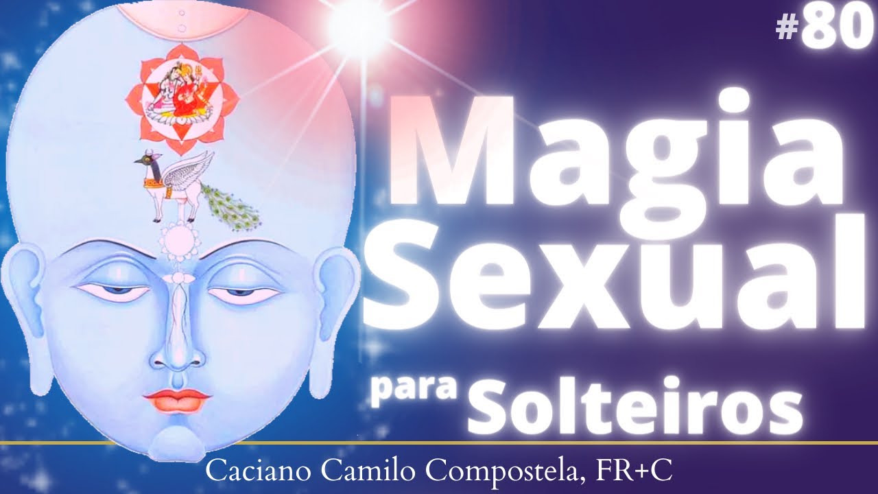 #80 Magia Sexual para Solteiros