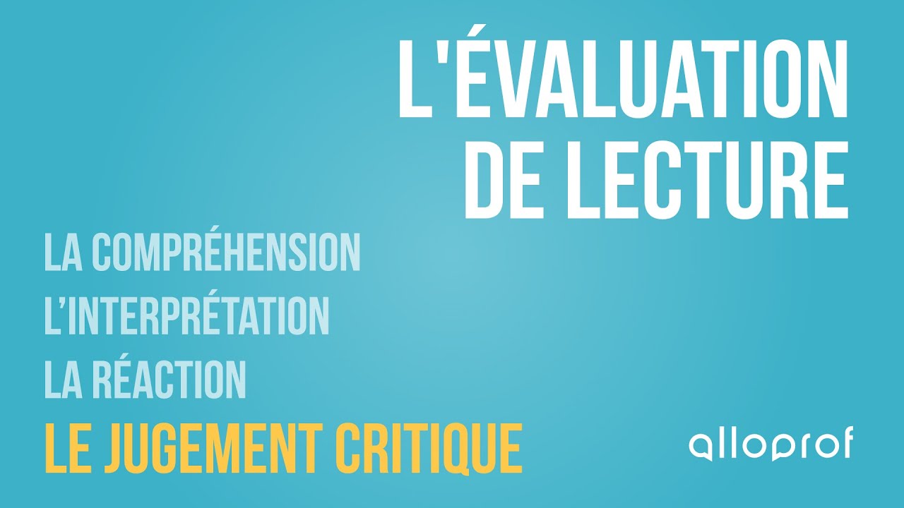 L'évaluation de lecture : le jugement critique | Français | Alloprof