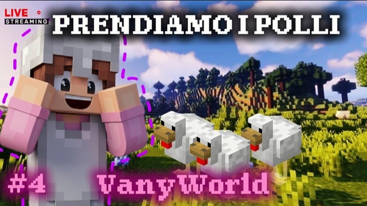 LIVE SU MINECRAFT - PRENDIAMO I POLLI💜 - #4 Minecraft VanyWorld