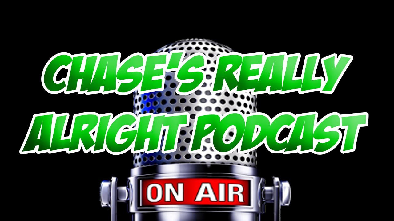 Chase's Really Alright Podcast Episode 3: Captain Mckay Random!!!