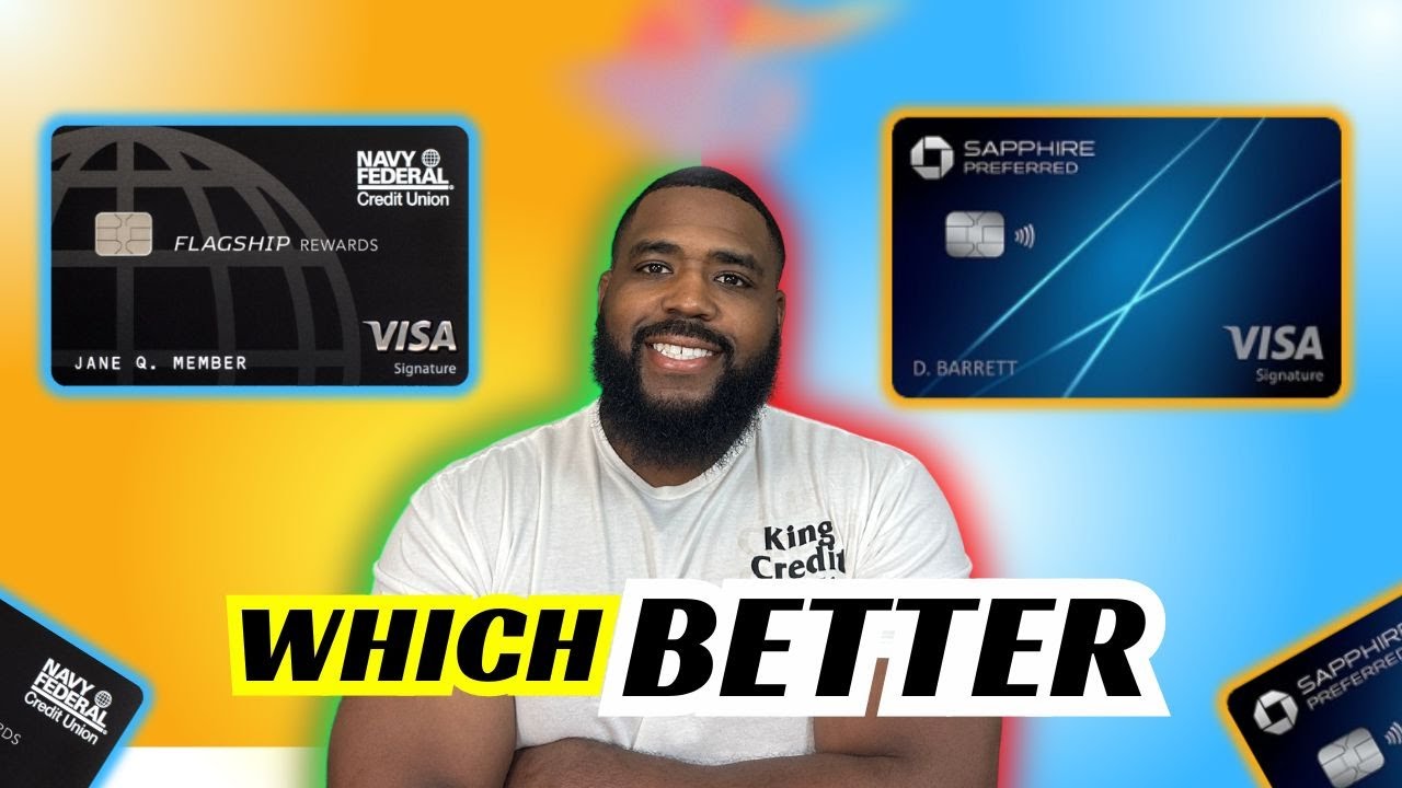 Navy Federal VS Chase credit card  which is better
