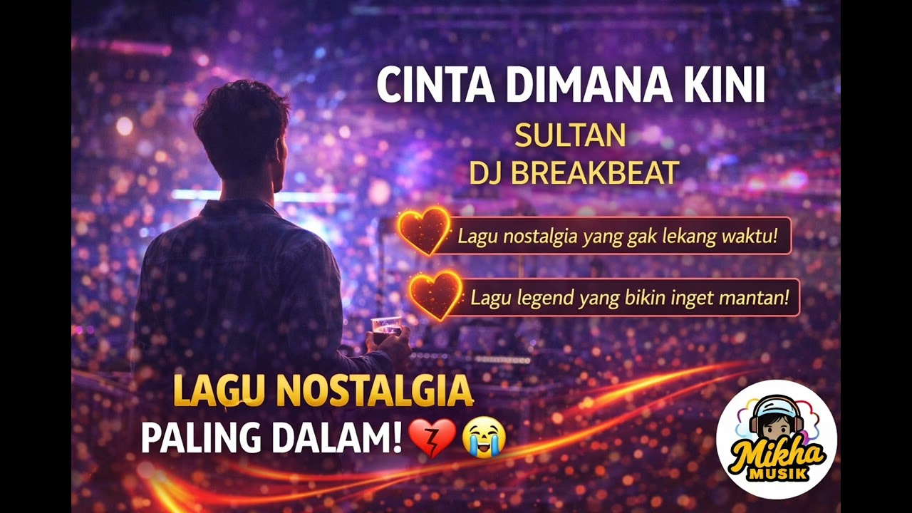 Sultan - Cinta Dimana Kini   | DJ Breakbeat Remix Lagu Nostalgia Paling Bikin Baper