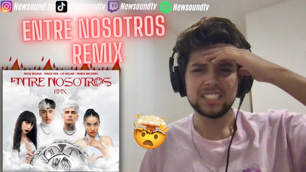 Entre Nosotros REMIX - Tiago PZK, LIT killah, Maria Becerra, Nicki Nicole [REACCION] 🇦🇷🤯