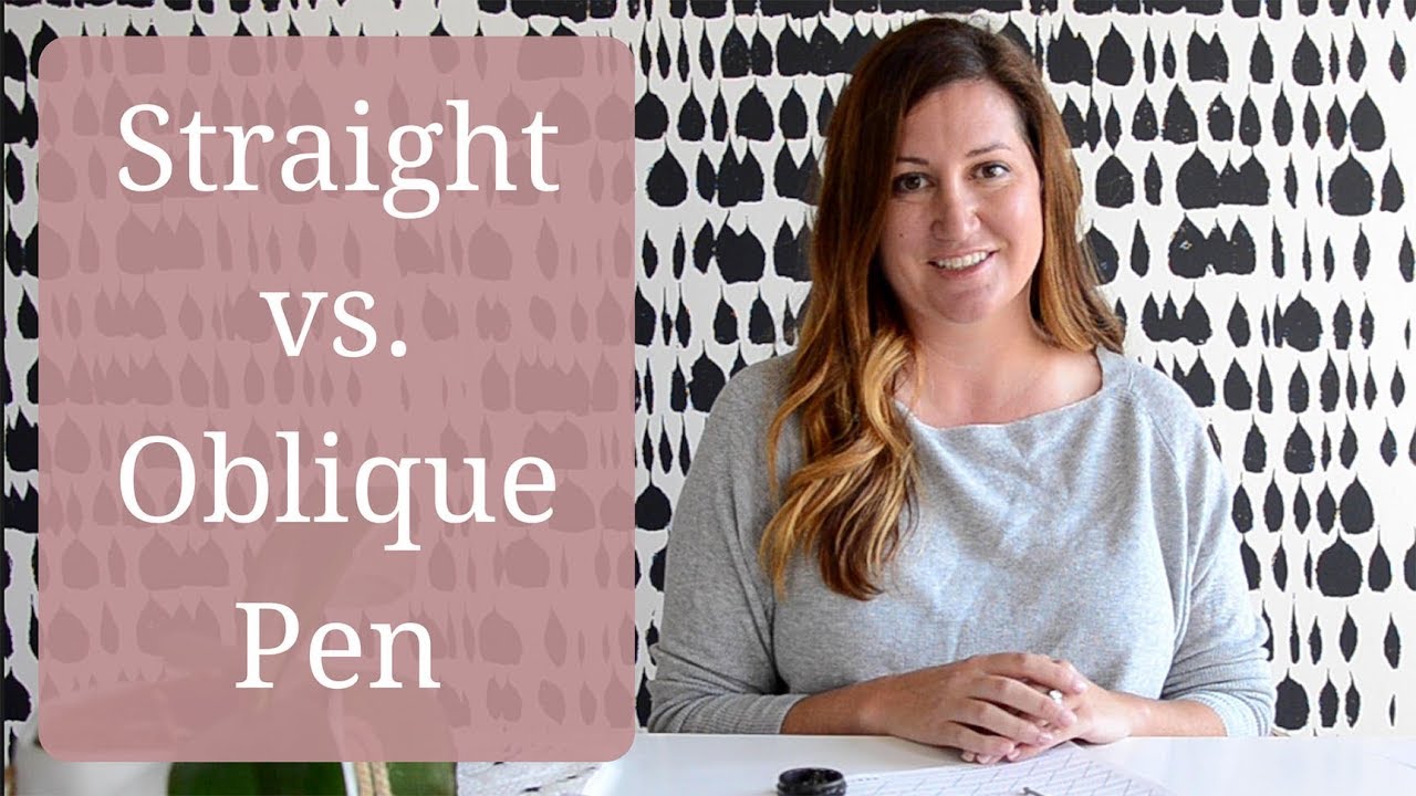 Straight vs. Oblique Pen