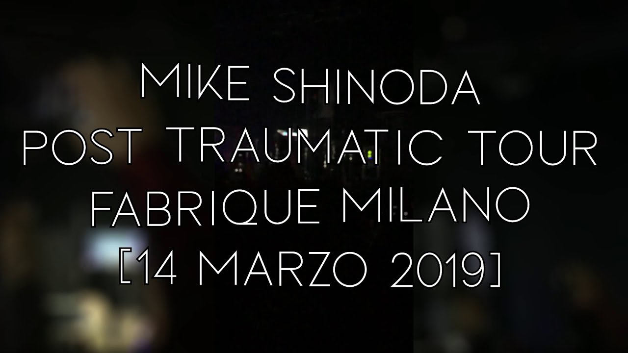 Mike Shinoda - Live at Fabrique Milano [14.03.2019]