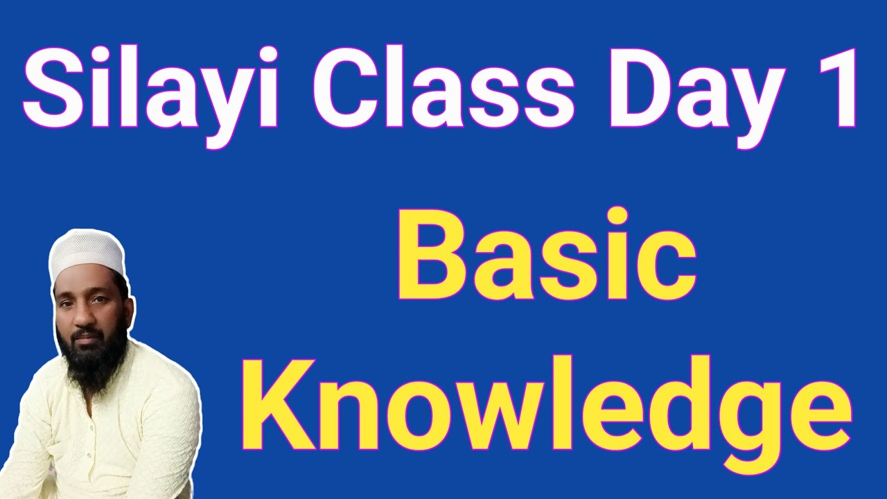 Silayi Class Day 1 | Basic Knowledge