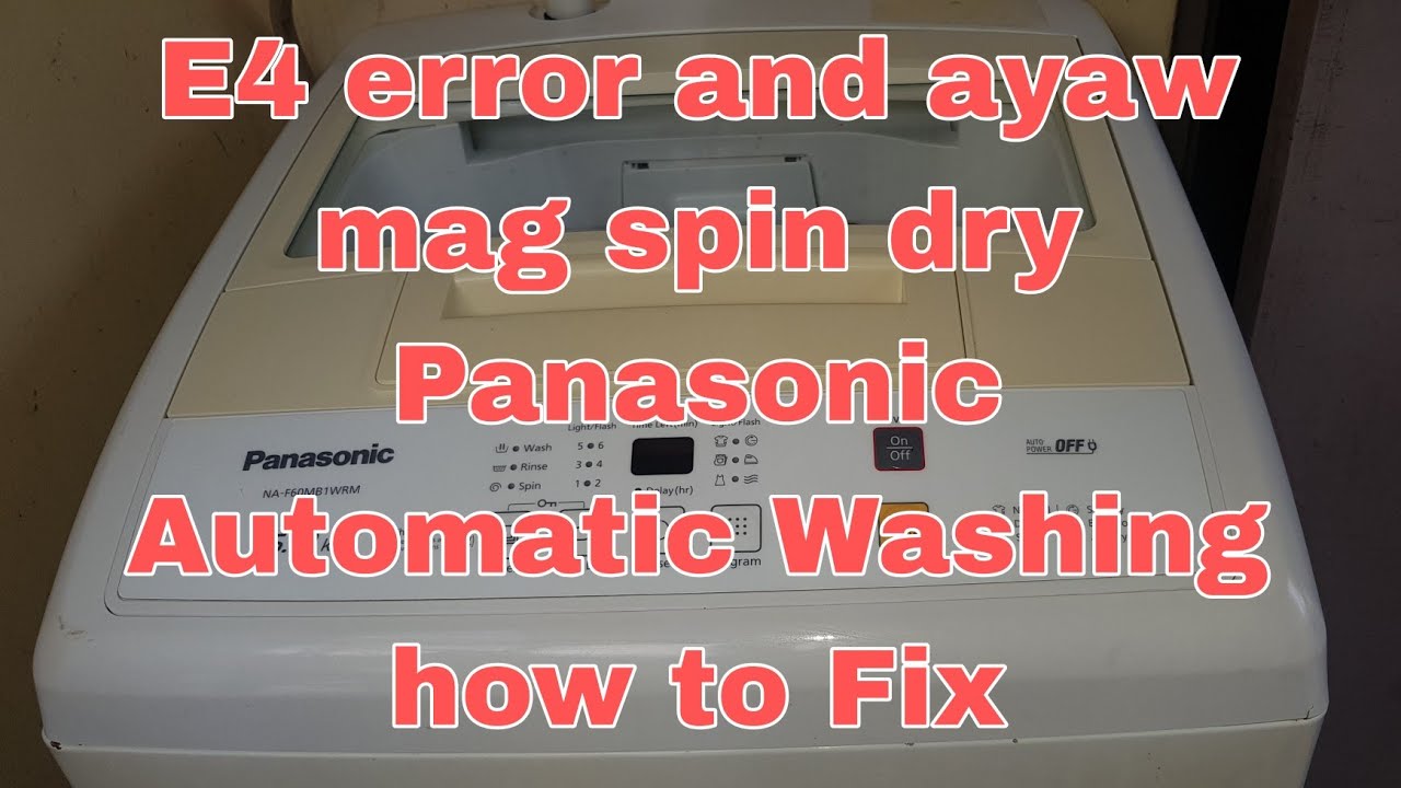 E4 error and ayaw mag spin dry Panasonic Automatic Washing How to Fix