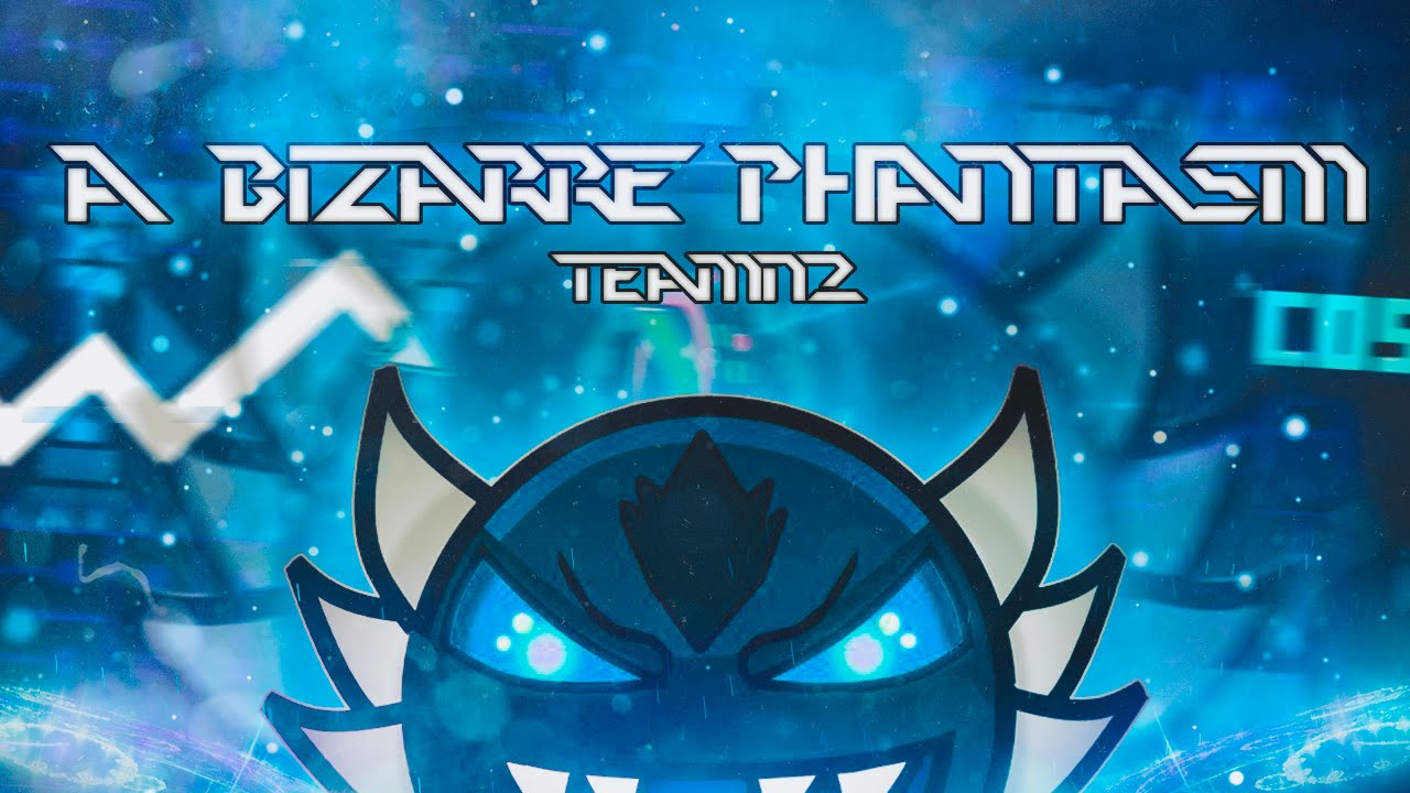 Geometry Dash 2.0 | A Bizarre Phantasm by TeamN2 (Extreme Demon) | Sunix