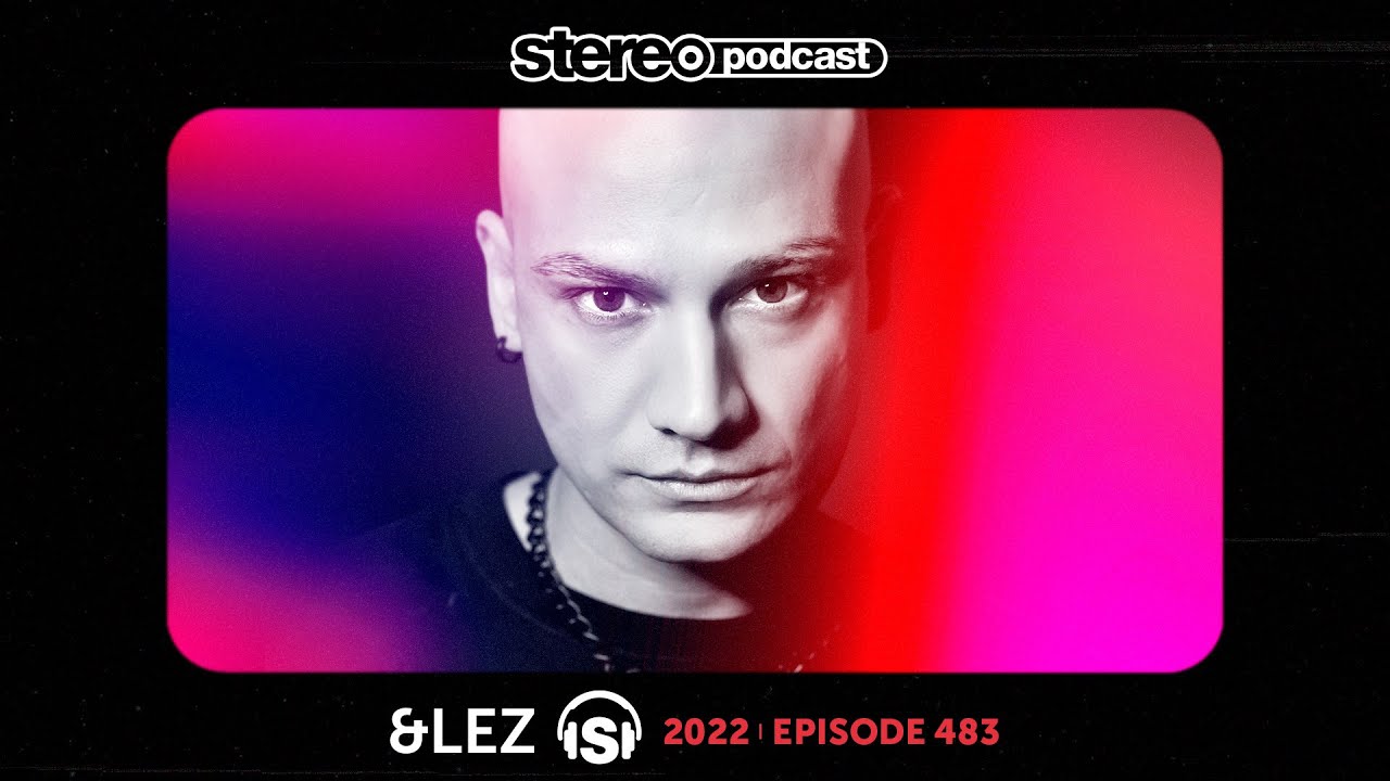 &LEZ | Stereo Productions Podcast 483