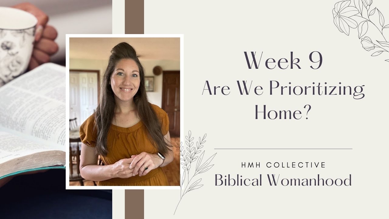#9.2: Are We Prioritizing Home? // Biblical Womanhood // Being a Grace Energized Woman 📖