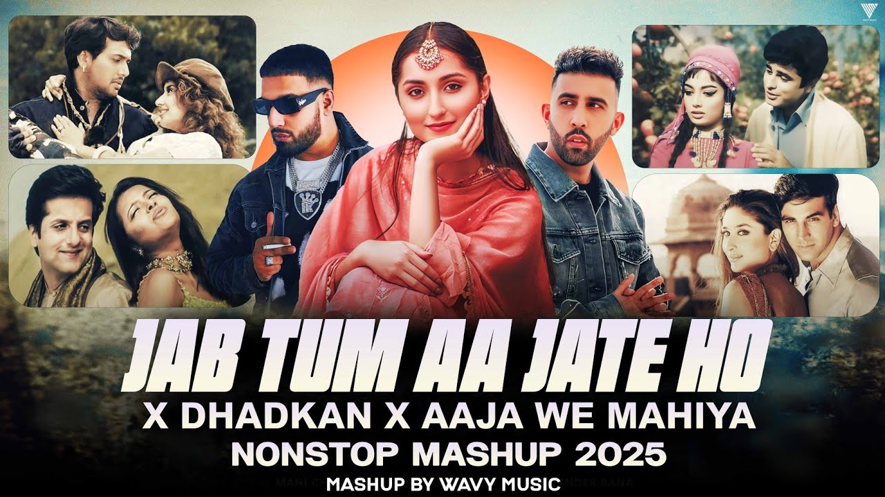 Jab Tum Aa Jate Ho X Dhadkan X Aaja We Mahiya Nonstop mashup 2025 | Imran Khan | Trending |Jukebox