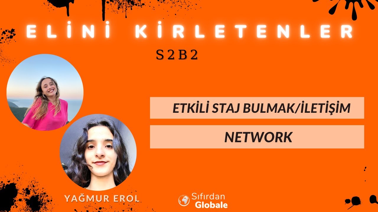 Elini Kirletenler S2B2 - Linkedin'i Efektif Kullanarak Staj Bulmak - Yağmur Erol
