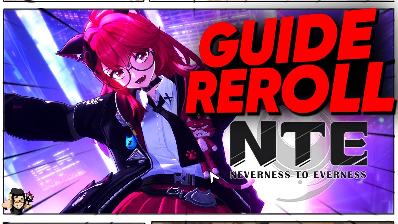 Guide Reroll sur NTE Neverness to Everness !