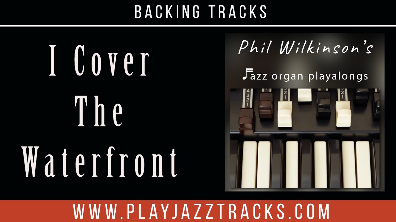 I  Cover The WaterFront - Organ and Drums Backing Track