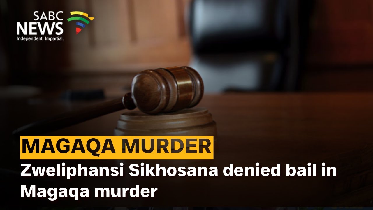 Zweliphansi Sikhosana denied bail in Magaqa murder