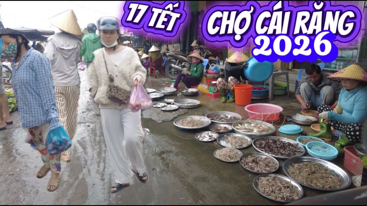 Chợ Cái Răng 17 Tết 2026 | Trưa rồi mà vẫn đông người !