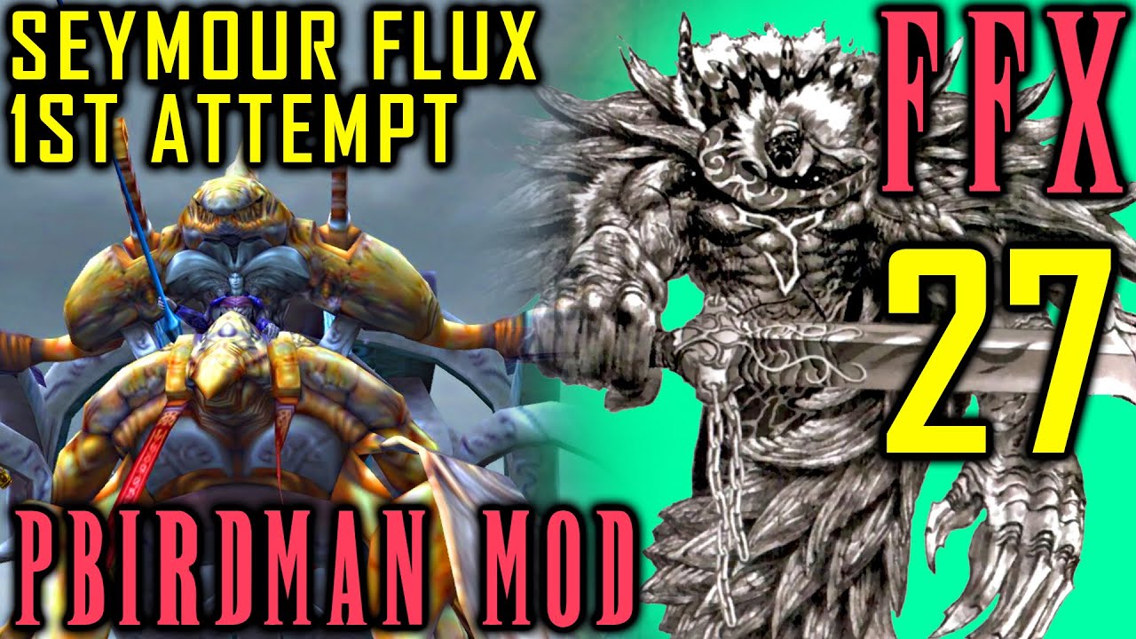 Final Fantasy X - Pbirdman Mod Walkthrough - Part 27 - 1st Encounter With Seymour Flux