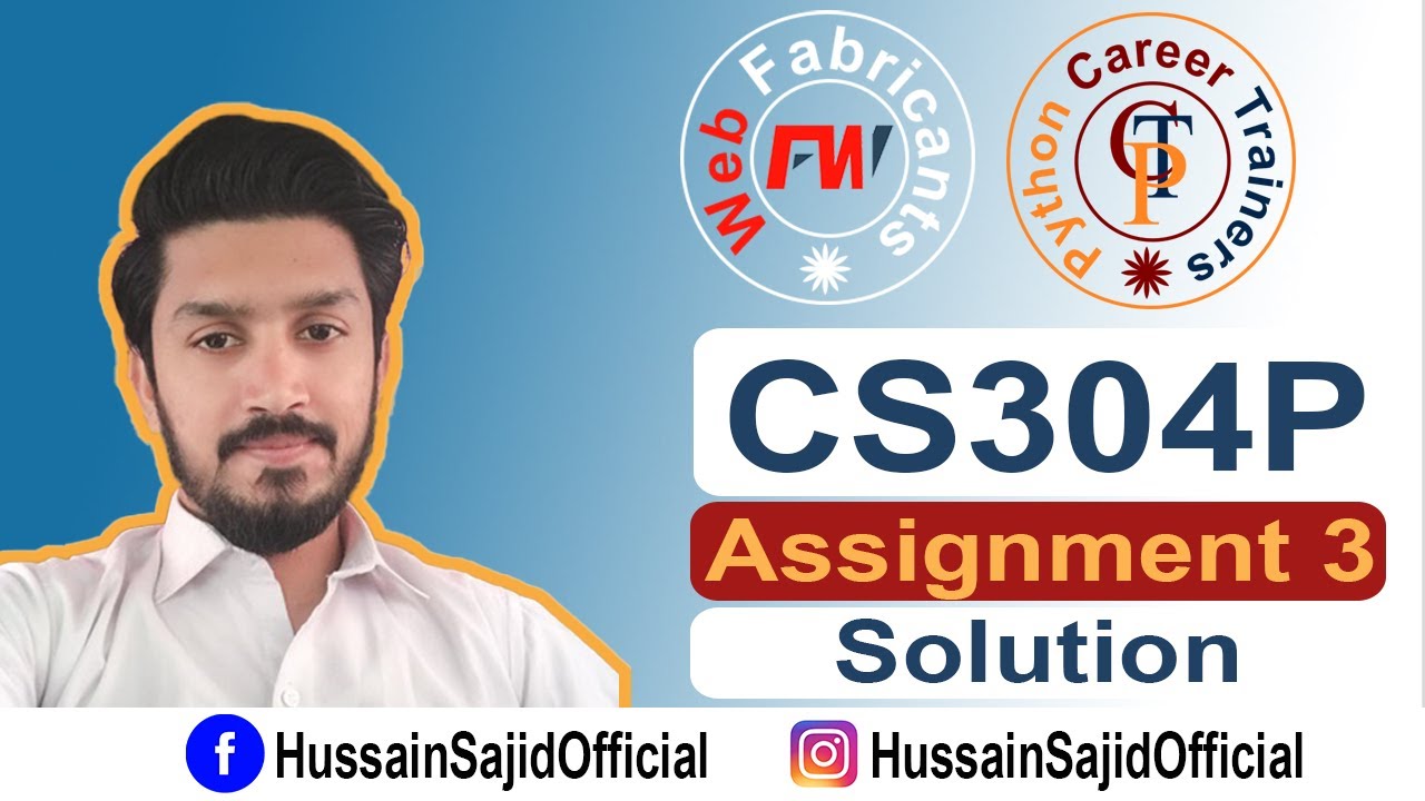 CS304P Assignment 3 Fall 2021 Solution | Deadline Feb 16, 2022 | Hussain Sajid