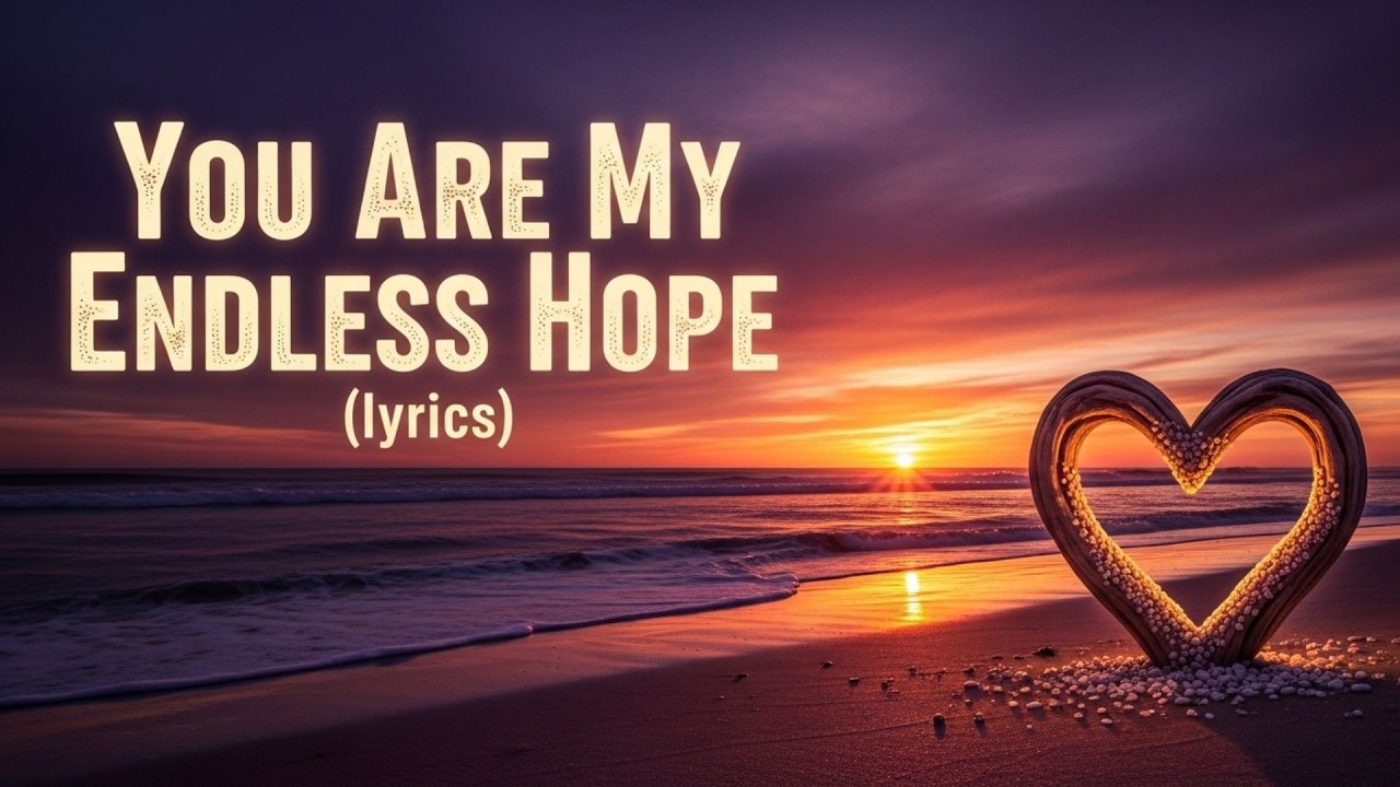 You Are My Endless Hope (lyrics) | New English Love Song 2026