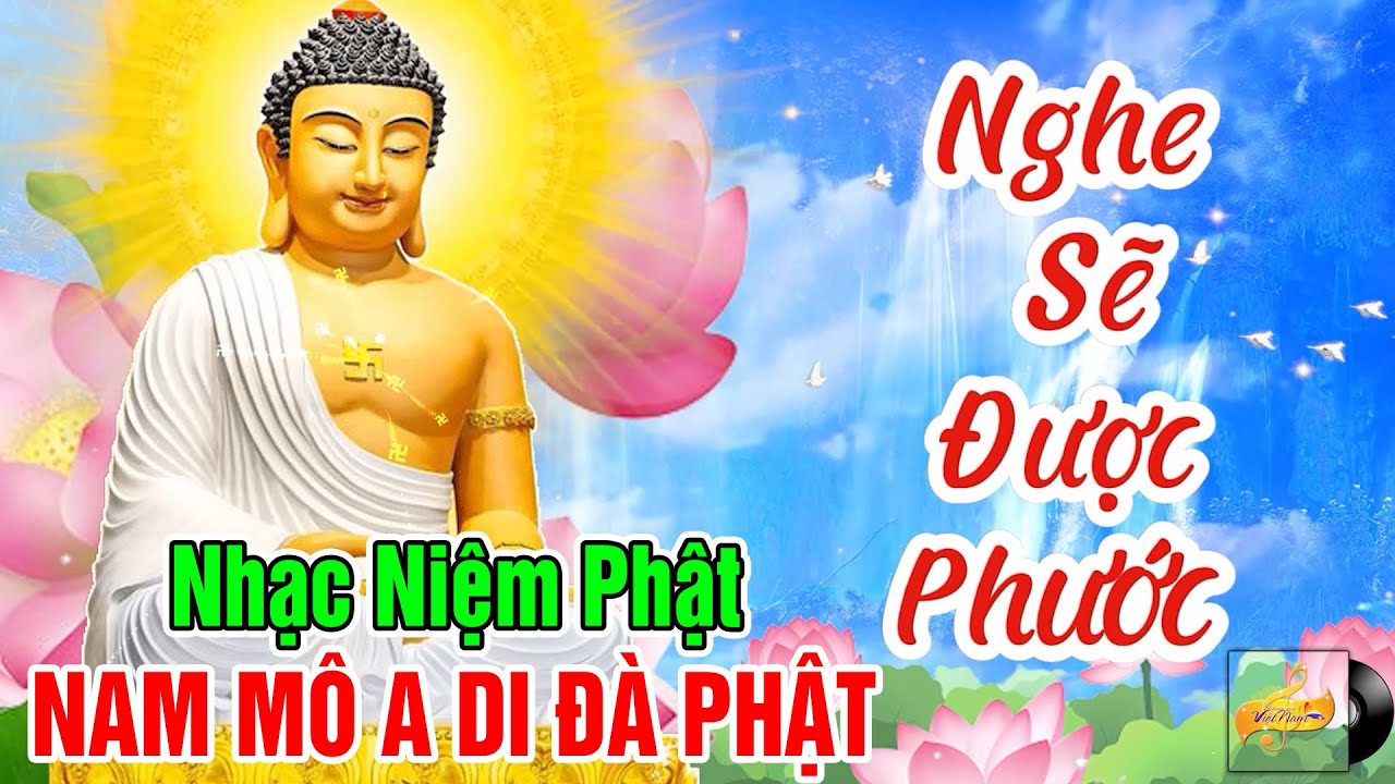 Nhạc Niệm Phật - Nam Mô A Di Đà Phật -NGHE 5P MỖI NGÀY - May Mắn Bình An - Phước Đức Vô Lượng