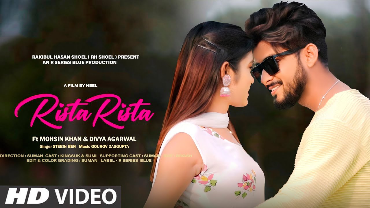 Rista Rista | A Cute Love Story | Stebin Ben | Kingsuk | Gourov Dasgupta | R Series Blue