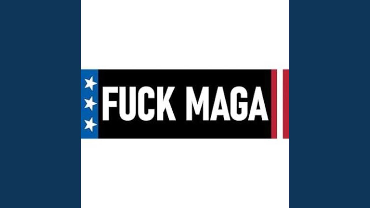 Fuck MAGA