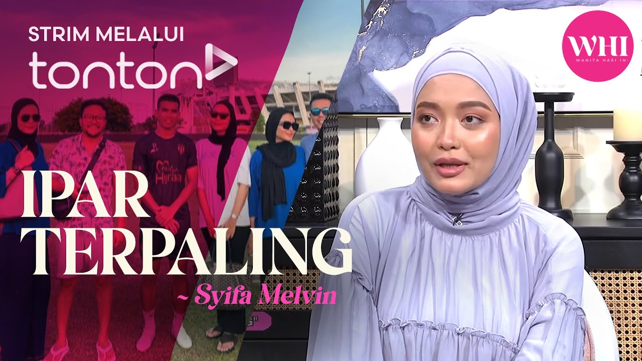 [CLIP] WHI (6 Sep 2024): Ipar terpaling (Syifa Melvin) | Tonton