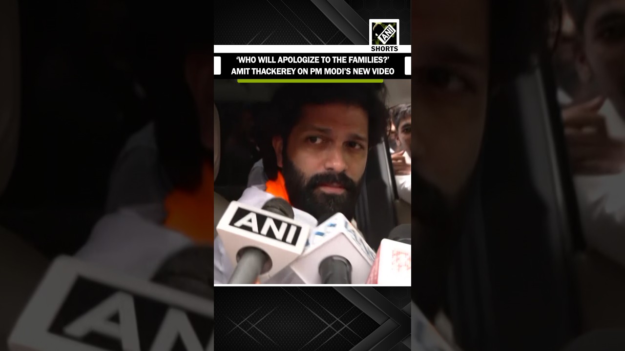&lsquo;Who will apologize to the families?&rsquo; Amit Thackeray reacts to PM Modi&rsquo;s new video on students
