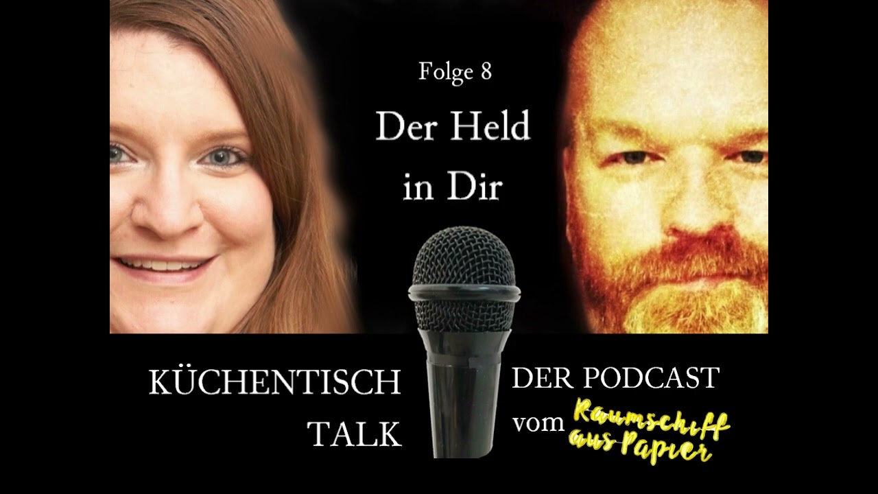 Der K&uuml;chentischtalk-Podcast S01 E08  Der Held in Dir